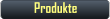 Produkte
