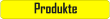 Produkte